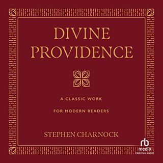 [View] EPUB KINDLE PDF EBOOK Divine Providence: A Classic Work for Modern Readers by  Stephen Charno