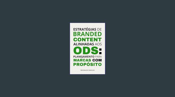PDF/READ 📖 Estratégias de branded content alinhadas aos ODS: planejamento para marcas com propó