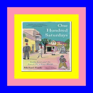[FREE] [DOWNLOAD] [READ] One Hundred Saturdays: Stella Levi and the Se