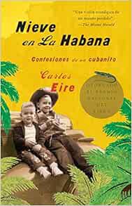 Read [KINDLE PDF EBOOK EPUB] Nieve en La Habana: Confesiones de un cubanito / Waiting for Snow in Ha