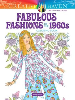 GET [PDF EBOOK EPUB KINDLE] Creative Haven Fabulous Fashions of the 1960s Coloring Book: Relaxing Il