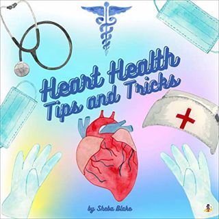 GET EBOOK EPUB KINDLE PDF Heart Health: Tips and Tricks by  Sheba Blake,Sheba Blake,Sheba Blake Publ