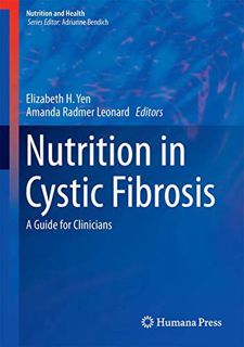 [ACCESS] PDF EBOOK EPUB KINDLE Nutrition in Cystic Fibrosis: A Guide for Clinicians (Nutrition and H