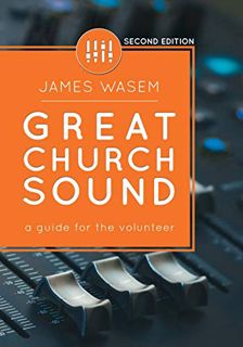 [View] EPUB KINDLE PDF EBOOK Great Church Sound: a guide for the volunteer by  James Wasem ✏️