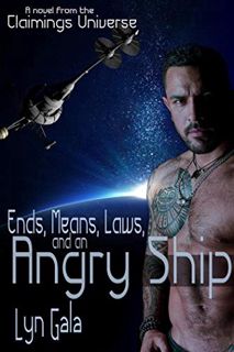 [GET] EPUB KINDLE PDF EBOOK Ends, Means, Laws and an Angry Ship by  Lyn Gala 📚