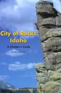 READ [EPUB KINDLE PDF EBOOK] City of Rocks Idaho, 7th: A Climber's Guide (Regional Rock Climbing Ser