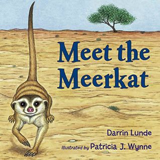 [READ] [EPUB KINDLE PDF EBOOK] Meet the Meerkat by  Darrin Lunde &  Patricia J. Wynne 🖊️