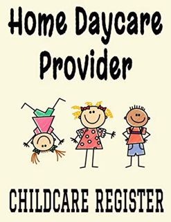 Read KINDLE PDF EBOOK EPUB Home Daycare Provider Childcare Register: 8.5" x 11" Professional Daily C