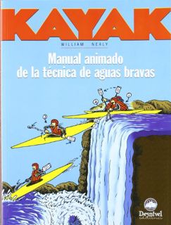 [READ] EPUB KINDLE PDF EBOOK Kayak: Manual animado de la técnica del piragüismo de aguas bravas by