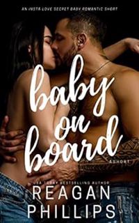 Read [KINDLE PDF EBOOK EPUB] Baby on Board: An Insta Love Secret Baby Second Chance Romantic Short (