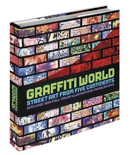VIEW KINDLE PDF EBOOK EPUB Graffiti World: Street Art from Five Continents by  Nicholas; Manco Ganz