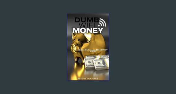 ebook [read pdf] 🌟 Dumb Wifi Money     Kindle Edition Read Book