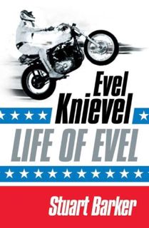 [GET] EPUB KINDLE PDF EBOOK Life of Evel: Evel Knievel by  Stuart Barker 🗃️