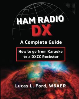 [Access] PDF EBOOK EPUB KINDLE Ham Radio DX - A Complete Guide: How to go from Karaoke to a DXCC Roc