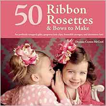 READ [EPUB KINDLE PDF EBOOK] 50 Ribbon Rosettes & Bows to Make: For Perfectly Wrapped Gifts, Gorgeou