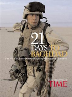 View [EPUB KINDLE PDF EBOOK] 21 Days to Baghdad: Photos and Dispatches from the Battlefield by  Edit