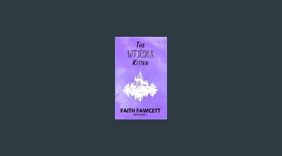 [PDF READ ONLINE] 📖 The Witch's Kitten: Misty #1     Kindle Edition Read online