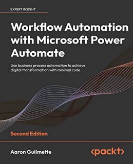 [READ] PDF EBOOK EPUB KINDLE Workflow Automation with Microsoft Power Automate: Use business process