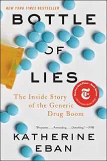[Get] [KINDLE PDF EBOOK EPUB] Bottle of Lies: The Inside Story of the Generic Drug Boom by  Katherin