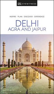[Get] PDF EBOOK EPUB KINDLE DK Eyewitness Delhi, Agra and Jaipur (Travel Guide) by  DK Eyewitness 📦