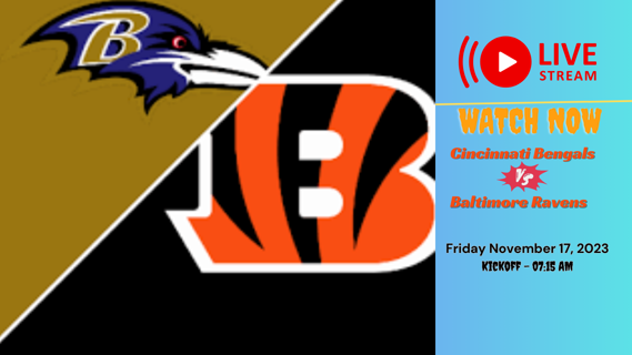 [WATCH] LIVE StreamInG:~Cincinnati Bengals vs Baltimore Ravens (Friday November 17) Kickoff-FrReE
