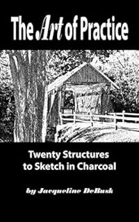 [READ] [PDF EBOOK EPUB KINDLE] The Art of Practice: Twenty Structures to Sketch in Charcoal (Archite