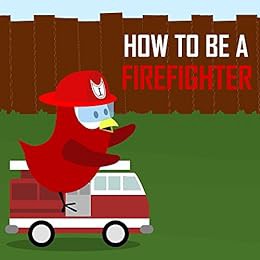 Access PDF EBOOK EPUB KINDLE Children's Book: How to be a Firefighter [Bedtime Stories for Kids & Fi