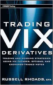 [GET] KINDLE PDF EBOOK EPUB Trading VIX Derivatives: Trading and Hedging Strategies Using VIX Future