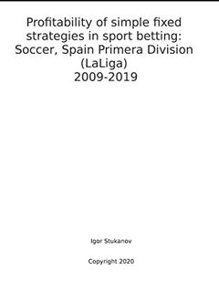Read PDF EBOOK EPUB KINDLE Profitability of simple fixed strategies in sport betting: Soccer, Spain