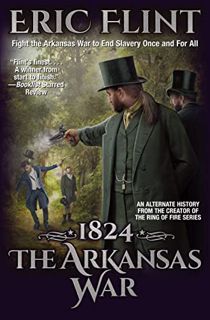 [GET] [EBOOK EPUB KINDLE PDF] 1824: The Arkansas War (Trail of Glory Book 1) by  Eric Flint 🧡