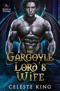 READ PDF EBOOK EPUB KINDLE The Gargoyle Lord's Wife (Monsters of Protheka Book 3) by  Celeste King �
