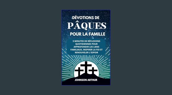 ebook read pdf ⚡ DÉVOTIONS DE PÂQUES POUR LA FAMILLE: 5 MINUTES DE RÉFLEXIONS QUOTIDIENNES POUR
