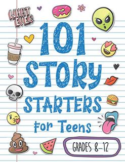 [GET] KINDLE PDF EBOOK EPUB 101 Story Starters for Teens: Creative Writing Prompts to Kick Your Imag