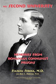 GET EBOOK EPUB KINDLE PDF My Second University: Memories from Romanian Communist Prisons by  Stanciu