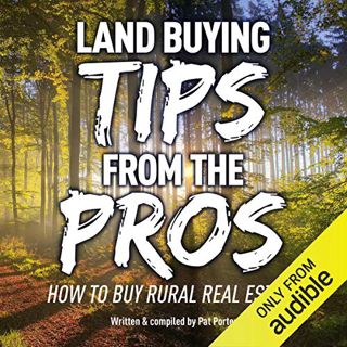 [ACCESS] PDF EBOOK EPUB KINDLE Land Buying Tips from the Pros: How to Buy Rural Real Estate by  Pat