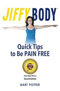 ACCESS [KINDLE PDF EBOOK EPUB] Jiffy Body: The 10-Minute System to Avoid Joint and Muscle Pain by  B