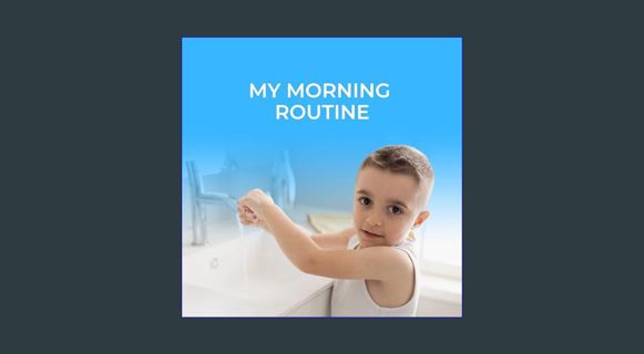 PDF 📚 My Morning Routine: Cultivating Healthy Habits and Independence for Toddlers in Early Mor