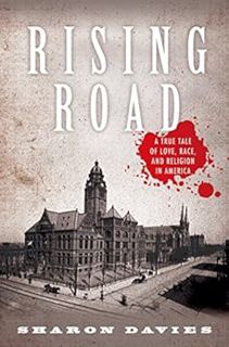 Access KINDLE PDF EBOOK EPUB Rising Road: A True Tale of Love, Race, and Religion in America by Shar