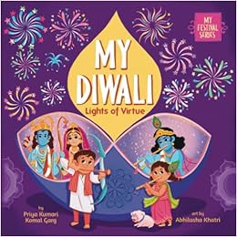 [READ] [KINDLE PDF EBOOK EPUB] My Diwali: Lights of Virtue (My Festival Series) by Priya Kumari,Koma