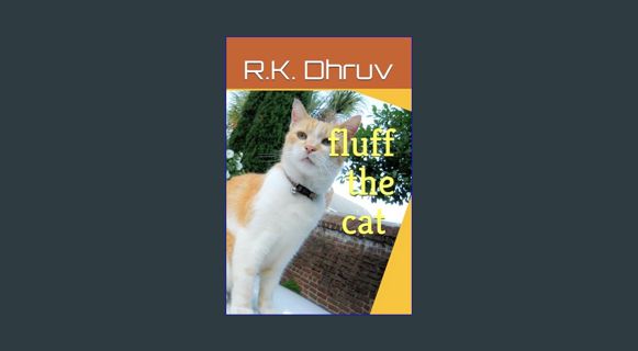 [ebook] read pdf ⚡ fluff the cat     Paperback – March 3, 2024 [PDF]
