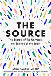 [READ] [PDF EBOOK EPUB KINDLE] The Source: The Secrets of the Universe, the Science of the Brain by
