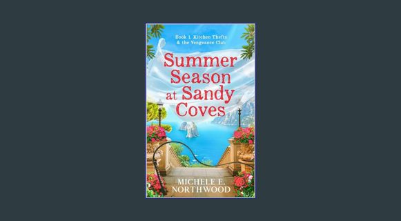 Read ebook [PDF] 🌟 Summer Season at Sandy Coves: Book 1 : Kitchen Thefts & the Vengeance Club