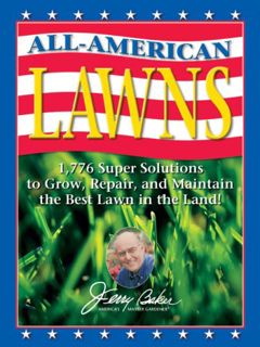 ACCESS [EPUB KINDLE PDF EBOOK] Jerry Baker's All-American Lawns: 1,776 Super Solutions to Grow, Repa