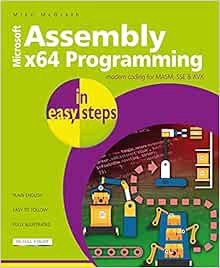 [Read] PDF EBOOK EPUB KINDLE Assembly x64 in easy steps: Modern coding for MASM, SSE & AVX by Mike M