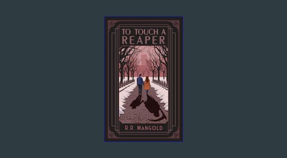 Read eBook [PDF] ⚡ To Touch a Reaper: A hauntingly beautiful love story.     Paperback – March