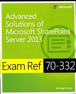GET [KINDLE PDF EBOOK EPUB] Exam Ref 70-332: Advanced Solutions of Microsoft SharePoint Server 2013