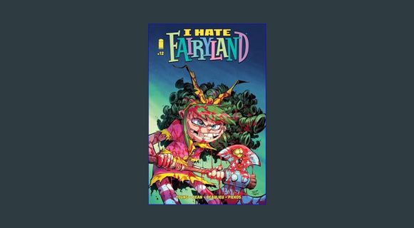 PDF [READ] 📖 I Hate Fairyland (2022) #12     Kindle & comiXology Read Book
