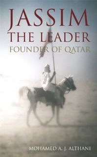 [Get] KINDLE PDF EBOOK EPUB Jassim - The Leader: Founder of Qatar by  Mohamed A. J. Althani 🗂️