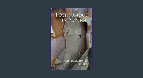Read PDF 📖 Posthumous in Reverse     Paperback – February 27, 2024 Pdf Ebook