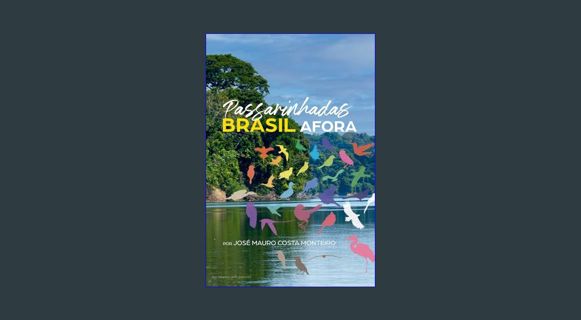 READ [PDF] 📕 Passarinhadas Brasil afora (Portuguese Edition)     Paperback – February 29, 2024